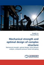 Mechanical strength and optimal design of complex structure. Mechanical strength, optimal design, finite element analysis, composite pressure vessel and piping