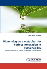 Biomimicry as a metaphor for Perfect integration in sustainability. Nature, Biomimicry, Perfect integration, Sustainability