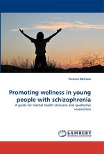 Promoting wellness in young people with schizophrenia. A guide for mental health clinicians and qualitative researchers