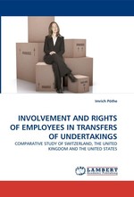 INVOLVEMENT AND RIGHTS OF EMPLOYEES IN TRANSFERS OF UNDERTAKINGS. COMPARATIVE STUDY OF SWITZERLAND, THE UNITED KINGDOM AND THE UNITED STATES
