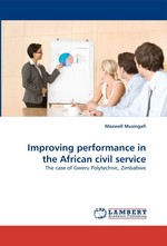 Improving performance in the African civil service. The case of Gweru Polytechnic, Zimbabwe