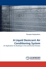 A Liquid Desiccant Air Conditioning System. An Application for Buildings in Hot and Humid Climates