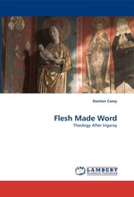 Flesh Made Word. Theology After Irigaray