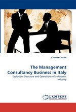 The Management Consultancy Business in Italy. Evolution, Structure and Operations of a dynamic industry