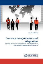 Contract renegotiation and adaptation. Concept of contract renegotiation and adaptation in international commercial law contracts