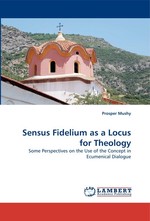 Sensus Fidelium as a Locus for Theology. Some Perspectives on the Use of the Concept in Ecumenical Dialogue