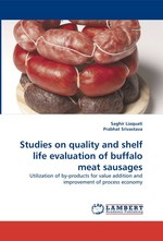 Studies on quality and shelf life evaluation of buffalo meat sausages. Utilization of by-products for value addition and improvement of process economy