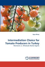 Intermediation Choice for Tomato Producers in Turkey. Merchants vs. Wholesale Market Agents