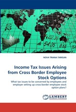 Income Tax Issues Arising from Cross Border Employee Stock Options. What tax issues to be concerned by employees and employer setting up cross-border employee stock option plans?