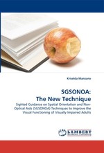 SGSONOA: The New Technique. Sighted Guidance on Spatial Orientation and Non-Optical Aids (SGSONOA) Techniques to Improve the Visual Functioning of Visually Impaired Adults