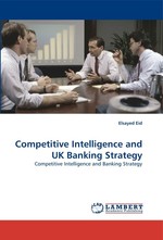 Competitive Intelligence and UK Banking Strategy. Competitive Intelligence and Banking Strategy