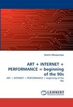 ART + INTERNET + PERFORMANCE = beginning of the 90s