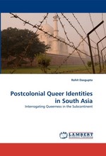 Postcolonial Queer Identities in South Asia. Interrogating Queerness in the Subcontinent