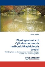 Physiogenomics of Cylindrospermopsis raciborskii/Raphidiopsis brookii. With Emphasis on Cyanobacterial Evolution, Nitrogen Control and Toxin Biosynthesis