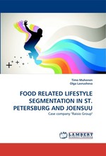 OOD RELATED LIFESTYLE SEGMENTATION IN ST. PETERSBURG AND JOENSUU. Case company "Raisio Group"