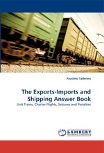 The Exports-Imports and Shipping Answer Book. Unit Trains, Charter Flights, Seizures and Penalties