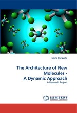 The Architecture of New Molecules - A Dynamic Approach. A Research Project