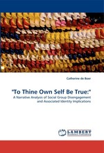 To Thine Own Self Be True:". A Narrative Analysis of Social Group Disengagement and Associated Identity Implications