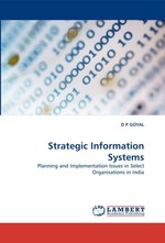 Strategic Information Systems. Planning and Implementation Issues in Select Organisations in India