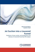 Jet Suction into a Louvered Funnel. Prediction of mass suction, exit temperature and velocity of a louvered funnel by CFD analysis