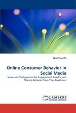 Online Consumer Behavior in Social Media. Successful Strategies to Get Engagement, Loyalty, and Sharing Behavior from Your Customers