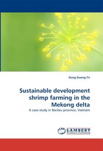 Sustainable development shrimp farming in the Mekong delta. A case study in Baclieu province, Vietnam