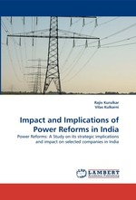 Impact and Implications of Power Reforms in India. Power Reforms: A Study on its strategic implications and impact on selected companies in India