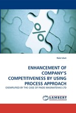 ENHANCEMENT OF COMPANYS COMPETITIVENESS BY USING PROCESS APPROACH. EXEMPLIFIED BY THE CASE OF PAIDE MASINATEHAS LTD