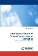 Trade Liberalization on Cotton Production and Marketing. Cotton production and Marketing