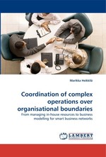 Coordination of complex operations over organisational boundaries. From managing in-house resources to business modelling for smart business networks