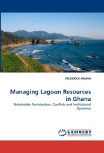 Managing Lagoon Resources in Ghana. Stakeholder Participation, Conflicts and Institutional Dynamics