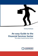 An easy Guide to the Financial Services Sector. The Indian Finacial Services Sector