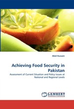 Achieving Food Security in Pakistan. Assessment of Current Situation and Policy Issues at National and Regional Levels