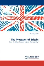 The Mosques of Britain. How do British Muslims express their identity?