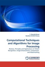 Computational Techniques and Algorithms for Image Processing. Reviews, Principles and Applications on Pattern Recognition, Image Enhancement, Compression and Watermarking