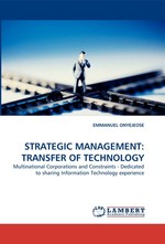 STRATEGIC MANAGEMENT: TRANSFER OF TECHNOLOGY. Multinational Corporations and Constraints - Dedicated to sharing Information Technology experience