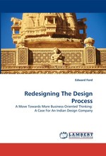 Redesigning The Design Process. A Move Towards More Business-Oriented Thinking: A Case For An Indian Design Company