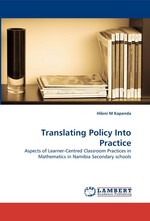 Translating Policy Into Practice. Aspects of Learner-Centred Classroom Practices in Mathematics in Namibia Secondary schools