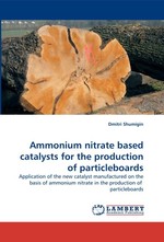 Ammonium nitrate based catalysts for the production of particleboards. Application of the new catalyst manufactured on the basis of ammonium nitrate in the production of particleboards