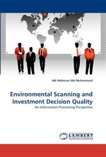 Environmental Scanning and Investment Decision Quality. An Information Processing Perspective