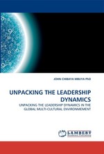 UNPACKING THE LEADERSHIP DYNAMICS. UNPACKING THE LEADERSHIP DYNAMICS IN THE GLOBAL MULTI-CULTURAL ENVIRONMEMENT