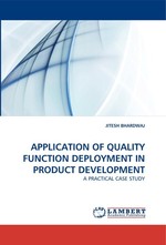 APPLICATION OF QUALITY FUNCTION DEPLOYMENT IN PRODUCT DEVELOPMENT. A PRACTICAL CASE STUDY