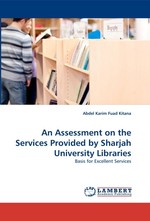 An Assessment on the Services Provided by Sharjah University Libraries. Basis for Excellent Services