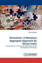 Derivatives: A Monetary Aggregate Approach by Divisia Index. The Importance of Transmission Mechanism on the Development of Derivatives