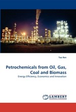 Petrochemicals from Oil, Gas, Coal and Biomass. Energy Efficiency, Economics and Innovation