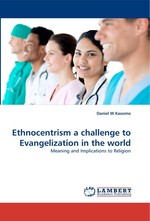 Ethnocentrism a challenge to Evangelization in the world. Meaning and Implications to Religion