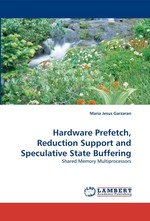 Hardware Prefetch, Reduction Support and Speculative State Buffering. Shared Memory Multiprocessors