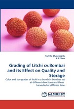 Grading of Litchi cv.Bombai and its Effect on Quality and Storage. Color and size grades of litchi in a bunch,in bunches set at different directions and those harvested at different time