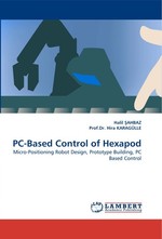 PC-Based Control of Hexapod. Micro-Positioning Robot Design, Prototype Building, PC Based Control