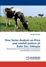 Time Series Analysis on Price and rainfall pattern of Bahir Dar, Ethiopia. Rainfall pattern and its long impact on the price of commodities(unrefined butter)